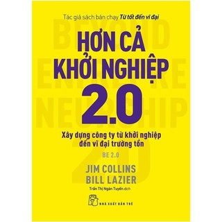 Sách hơn cả khởi nghiệp 2.0: xây dựng công ty từ khởi nghiệp đến vĩ đại trường tồn - nxb trẻ - bản quyền