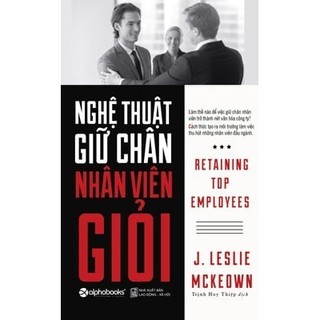 Sách Nghệ Thuật Giữ Chân Nhân Viên Giỏi - Alphabooks - Bản Quyền