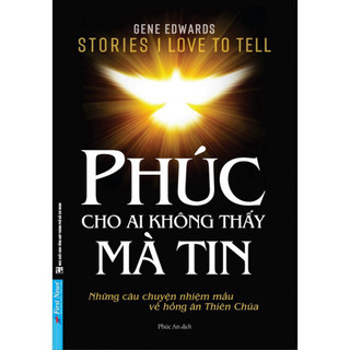Sách phúc cho ai không thấy mà tin - first news - fnb