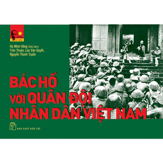 Sách - Di Sản Hồ Chí Minh - Bác Hồ Với Quân Đội Nhân Dân Việt Nam (NXB Trẻ)  - NXBT