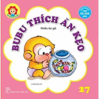 Sách NXB Trẻ - Bé Học Lễ Giáo - Tập 27 : BuBu Thích Ăn Kẹo (Tái bản 2022)  - NXBT