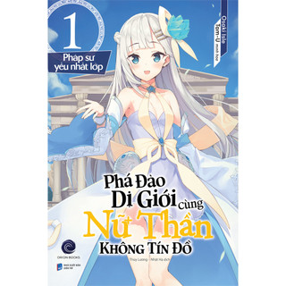 Sách - phá đảo dị giới cùng nữ thần không tín đồ tập 1