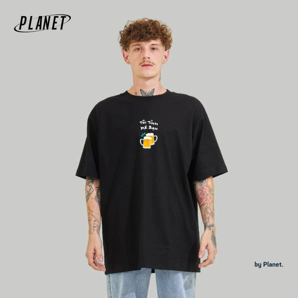 Áo thun tay lỡ Tôi Tỉnh Mà Bạn Mặc Đi Nhậu cotton nhiều màu - áo thun oversized Planet form rộng UT