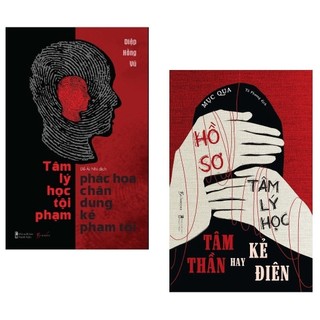 Tâm Lý Học Tội Pham - Phác Họa Chân Dung Kẻ Phạm Tội + Hồ Sơ Tâm Lý Học - Tâm Thần Hay Kẻ Điên (Lẻ/Combo tùy chọn)