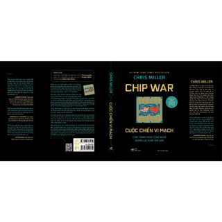 Sách - Cuộc chiến vi mạch (Chip War) (Chris Miller) (Bìa cứng) (Nhã Nam) - NNB