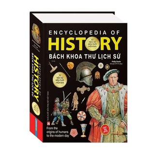 Sách - Bách khoa thư lịch sử - Từ tiền sử đến thời đại (bìa cứng) (tái bản)
