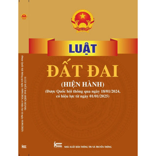 Sách - luật đất đai (hiện hành) (được quốc hội thông qua ngày 18-01-2024, có hiệu lực từ ngày 01-01-2025)