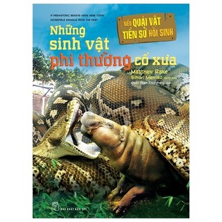 Sách - nếu quái vật tiền sử hồi sinh - những sinh vật phi thường cổ xưa - nxb trẻ - bản quyền