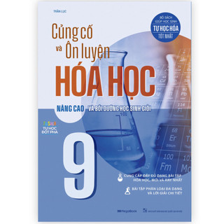 Sách củng cố và ôn luyện hóa học 9 - nâng cao và bồi dưỡng học sinh giỏi - mgb