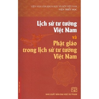 Sách - Lịch sử tư tưởng Việt Nam và Phật giáo trong lịch sử tư tưởng Việt Nam - NXB Đại học Sư Phạm