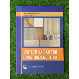 Sách Vật Liệu Và Cấu Tạo Hoàn Thiện Nội Thất (XD)