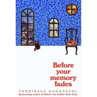 Sách - Before Your Memory Fades by Toshikazu Kawaguchi - Tiểu thuyết tiếng Anh/Fiction in English