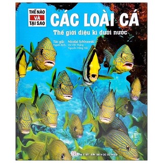 Sách - thế nào và tại sao - các loài cá - thế giới diệu kì dưới nước