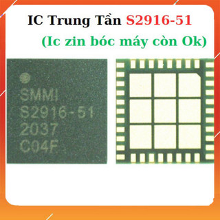S2916-51 ic trung tần ,sửa main ,sẵn hàng tại shop,