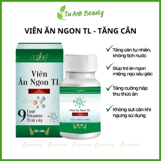 Viên ăn ngon TL  giúp ăn  ngon, ngủ ngon hấp thu dinh dưỡng tốt hỗ trợ tăng cân an toàn hiệu quả