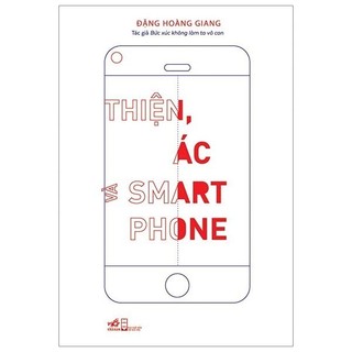 Sách - thiện, ác và smart phone - nhã nam