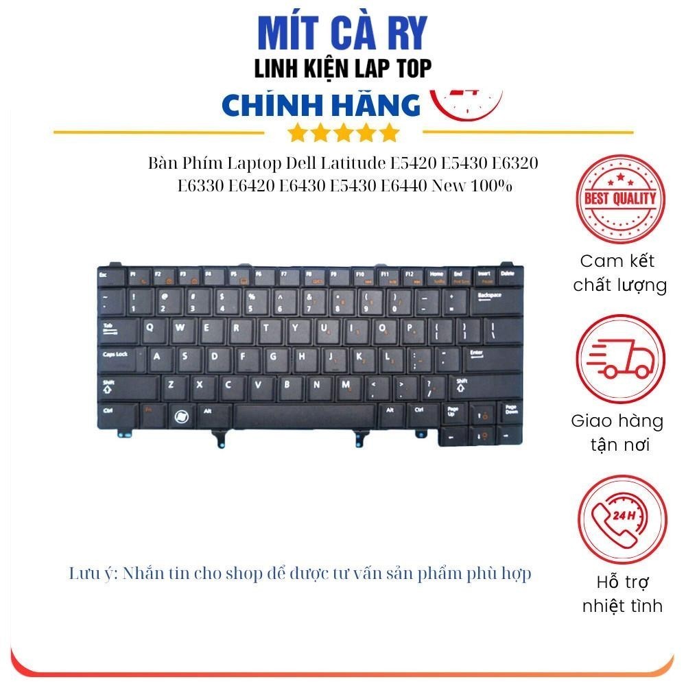 Bàn Phím Laptop Dell Latitude E5420 E5430 E6320 E6330 E6420 E6430 E5430 E6440 New 100%