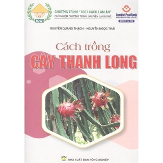 Sách Cách Trồng Cây Thanh Long – Hướng Dẫn Chi Tiết Từ A đến Z