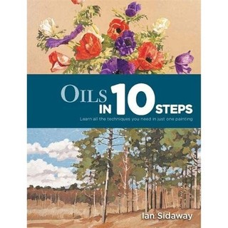 Sách - Oil In 10 Steps - Learn All The Techniques You Need in Just One Painting by Sidaway