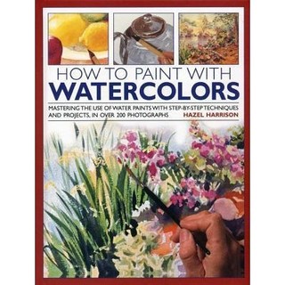 Sách - How To Paint With Watercolours by Hazel Harrison - Nghệ thuật tiếng Anh/Artbooks