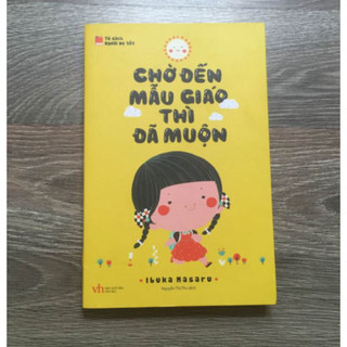 Sách Chờ đến mẫu giáo thì đã muộn