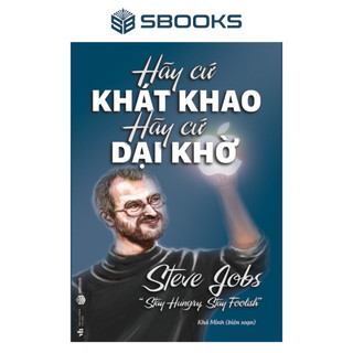 Sách - hãy cứ khát khao hãy cứ dại khờ - steve jobs