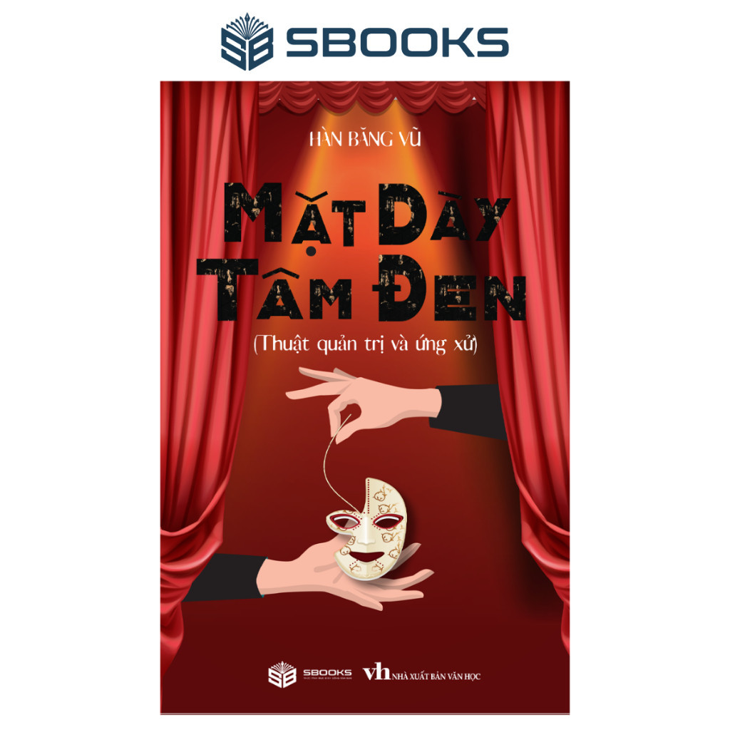 Sách - Mặt Dày Tâm Đen - Thuật Quản Trị Và Ứng Dụng - Hàn Băng Vũ - Người Trí Thức | Sbooks