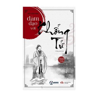 Đàm đạo với khổng tử - bộ sách minh triết phương đông - hồ văn phi