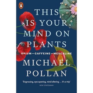 Sách - This Is Your Mind On Plants by Michael Pollan | New York Times Bestseller Nonfiction