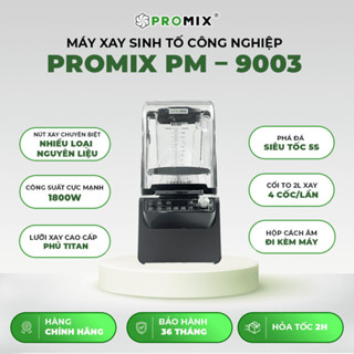 Máy xay sinh tố chống ồn, máy xay sinh tố công nghiệp cho quán Promix PM 9003 - - Công suất 1800W - BH 36 tháng