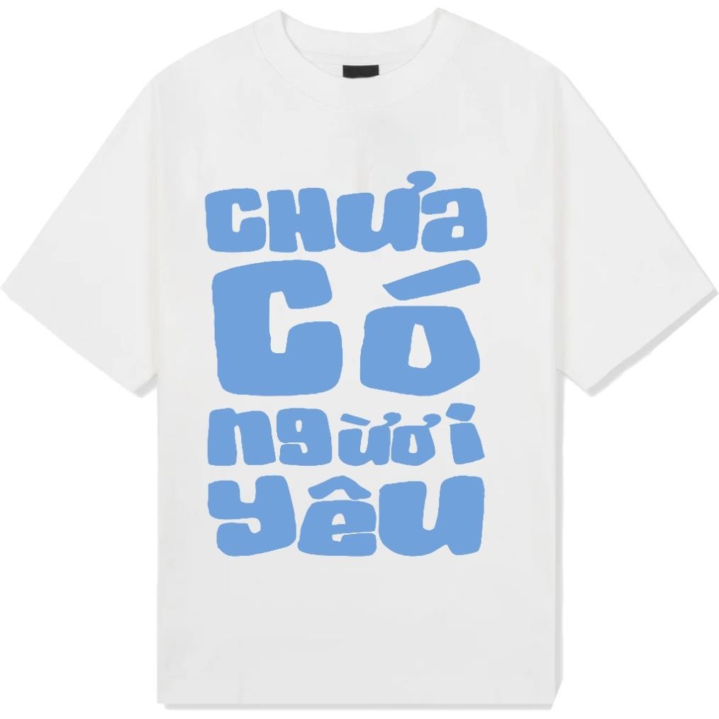Áo thun unisex Chưa có người yêu cotton, co giãn 2 chiều, cổ bo tròn, có thể giặt máy UT