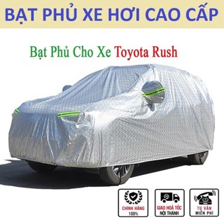Bạt phủ toàn xe Toyota Rush cao cấp-Chống nắng, chống nóng 3 lớp bảo vệ xe