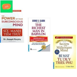 Sức mạnh tiềm thức + bí mật tư duy triệu phú + người giàu có nhất thành babylon