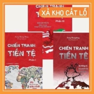 Chiến tranh tiền tệ trọn bộ phần 1-2-3