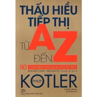 Thấu hiểu tiếp thị từ a đến z - 80 khái niệm nhà quản lý cần biết