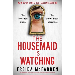 The Housemaid Is Watching - Freida McFadden