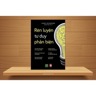 Rèn luyện tư duy phản biện