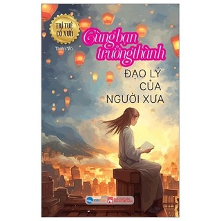 Sách - cùng bạn trưởng thành -đạo lý của người xưa - vt