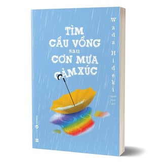 Sách - Tìm cầu vồng sau cơn mưa cảm xúc - Thái Hà