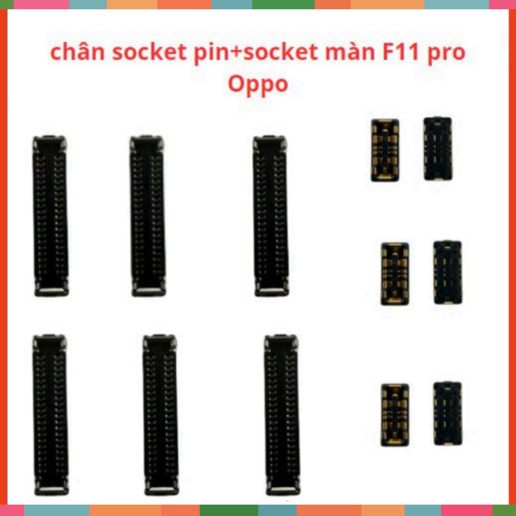 Chân socket màn +socket pin oppo F11 pro chân trên main ,thay thế,sửa chữa