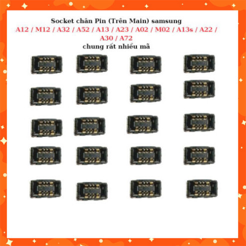 Socket chân Pin (Trên Main) samsung  A12/M12/A32/A52/A13/A23/A02/M02 / A13s/A22/A30/A72 ,mới về hàng