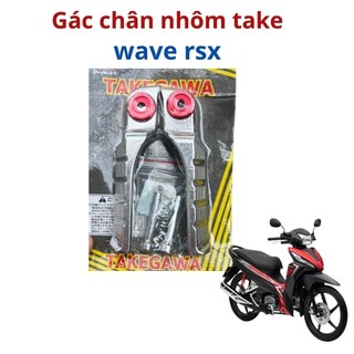Gác chân nhôm takegawa xe wave rsx 110 rs110 s110 kèm ốc và long đền đỏ gắn đơn giản kêu tạch tạch