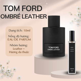   Nước hoa chiết 10ml  Nước hoa Ombre Leather - Dành cho cả nam và nữ - Sang trọng Thanh lịch Nồng ấm Quyến rũ 