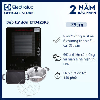 Tặng chảo chiên, vỉ hấp, nồi lẩu-bếp từ đơn 29cm electrolux-etd42sks 6 chương trình nấu