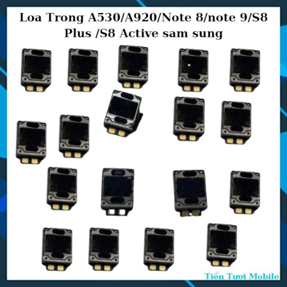 Loa Trong samsung  A530/A920/Note 8/note 9/S8 Plus /S8 Active ,mới về