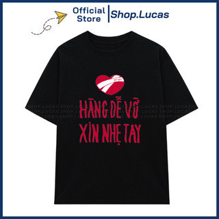 Áo Thun In Chữ HÀNG DỄ VỠ XIN NHẸ TAY Form Unisex Nam Nữ  HU AP