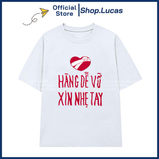 Áo Thun In Chữ HÀNG DỄ VỠ XIN NHẸ TAY Form Unisex Nam Nữ  UT TA