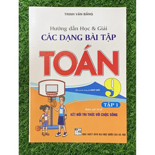 Sách - Hướng dẫn học và giải các dạng bài tập Toán 9/1 (bám sát SGK Kết nối tri thức với cuộc sống)  (HA)