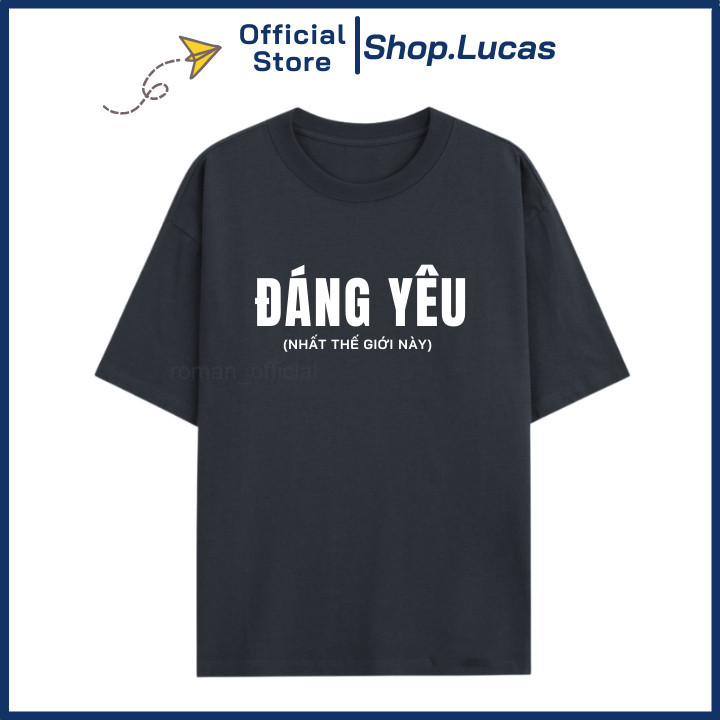 Áo Thun In Chữ ĐÁNG YÊU NHẤT THẾ GIỚI NÀY Hài Hước Unisex Nam Nữ  AP UT