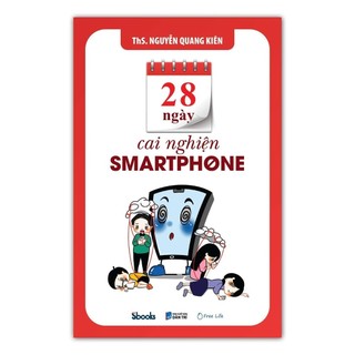 Sách - 28 Ngày Cai Nghiện Smartphone (Nguyễn Quang Kiên) - Sbooks